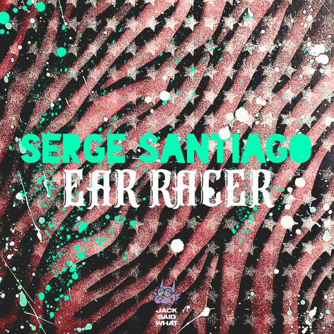 Serge Santiago - Ear Racer