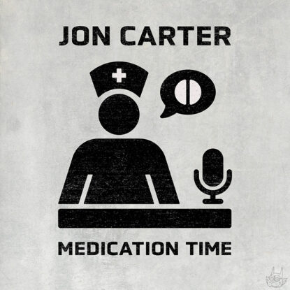 Jon Carter - Medication Time