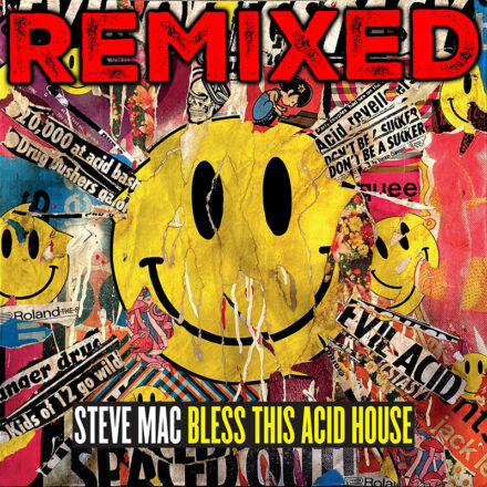 Steve Mac - Bless This Acid House Remixed