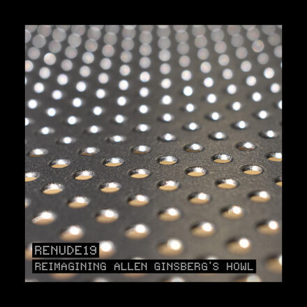 Renude19 - Reimagining Allen Ginsbergs Howl