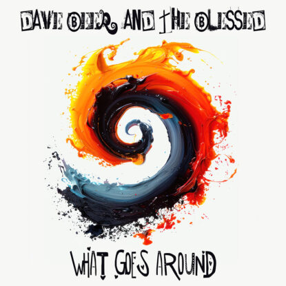 Dave Beer & The Blessed - What Goes Around