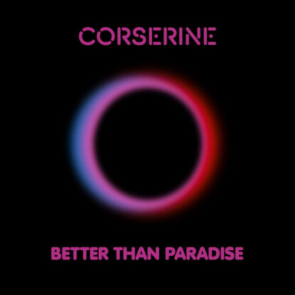 Corserine - Better Than Paradise
