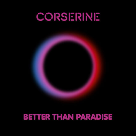 Corserine - Better Than Paradise