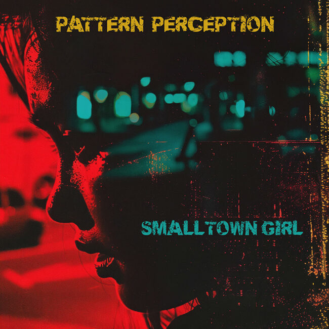 Pattern Perception - Smalltown Girl